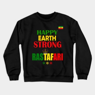 Happy Earth Strong Rastafari, Ethiopia Flag Crewneck Sweatshirt